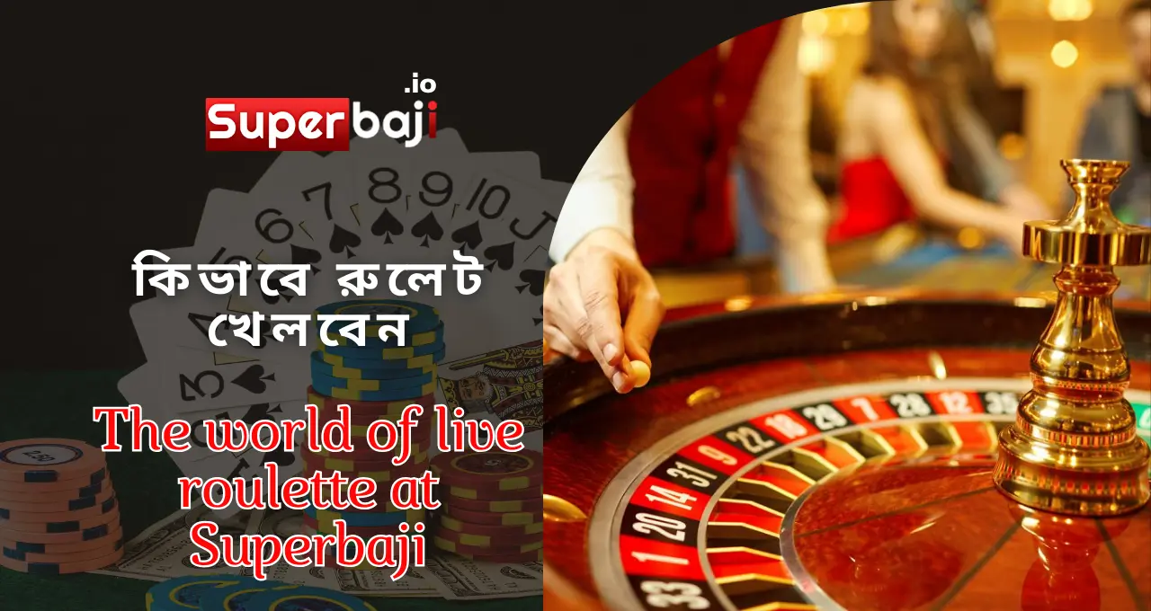 The world of live roulette at Superbaji