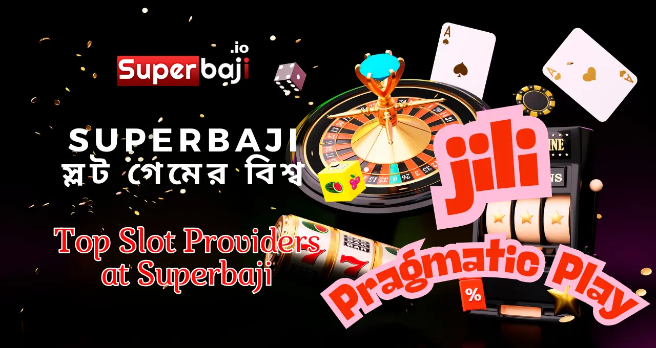 Superbaji স্লট গেমের বিশ্ব: প্রতিটি স্পিনে উত্তেজনা এবং বিজয় 2 Top Slot Providers at Superbaji